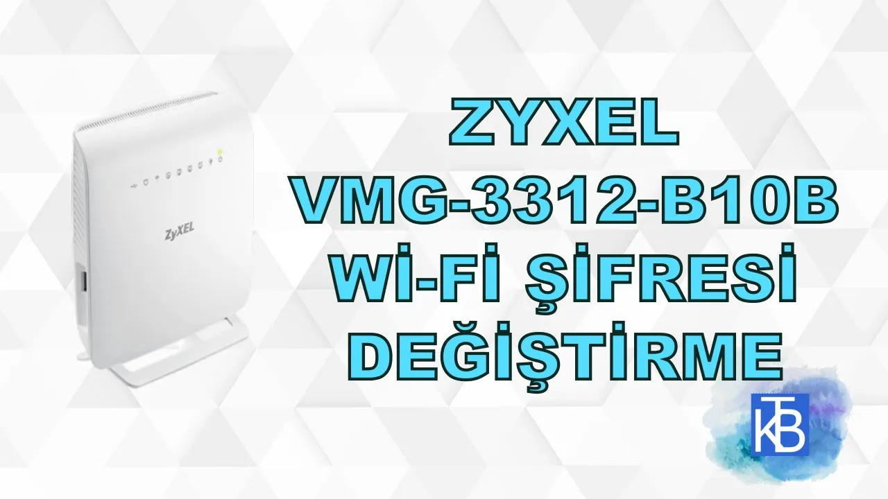 Zyxel VMG3312-B10B Modem Wireless Şifresi nasıl değiştirilir?